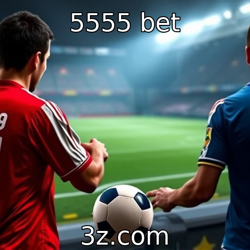 5555 bet Apostas Esportivas: Como Analisar Partidas e Maximizar Seus Ganhos